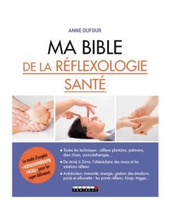 Ma bible de la réflexologie santé, part